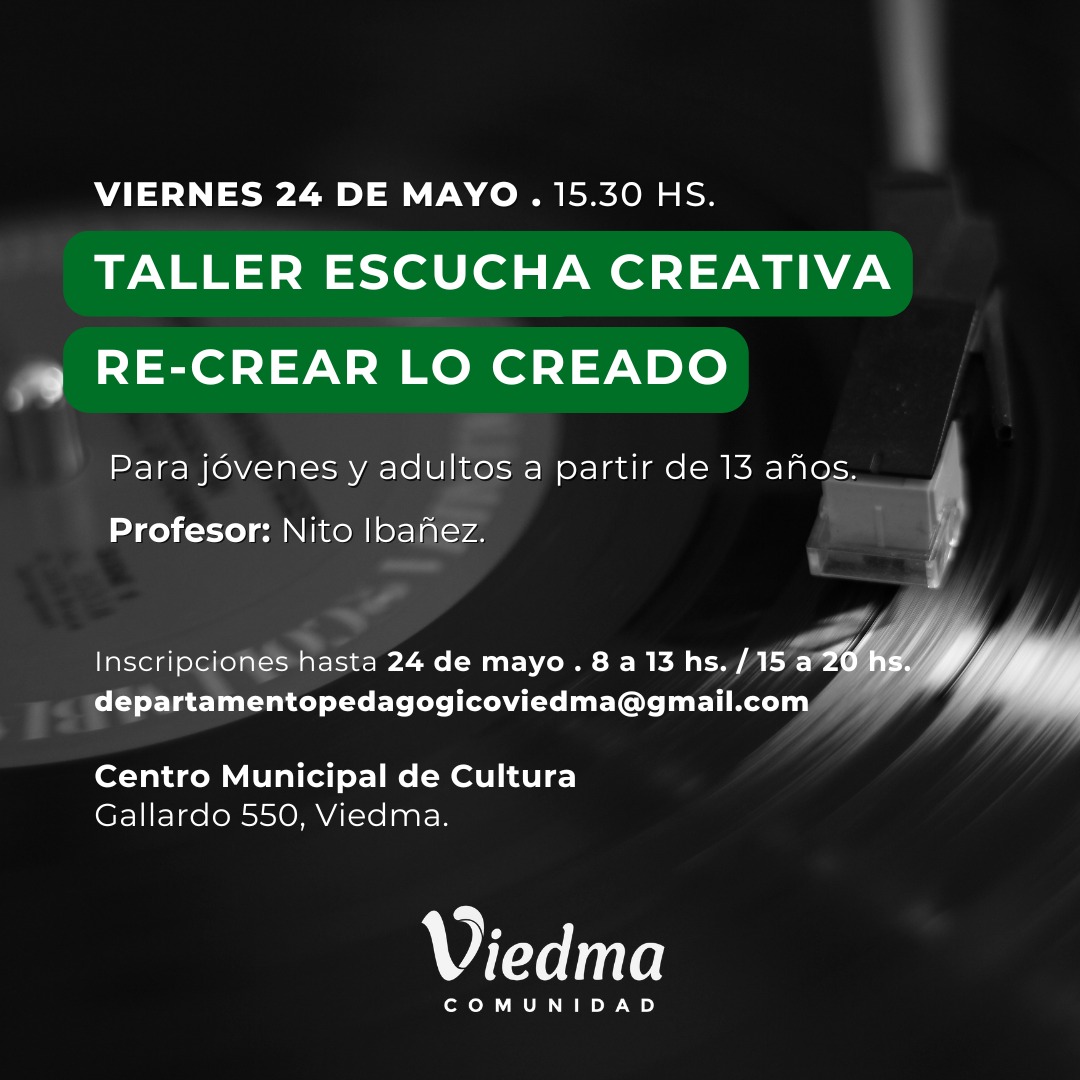 INSCRIPCIONES ABIERTAS PARA EL TALLER ESCUCHA CREATIVA “RE CREAR LO CREADO”